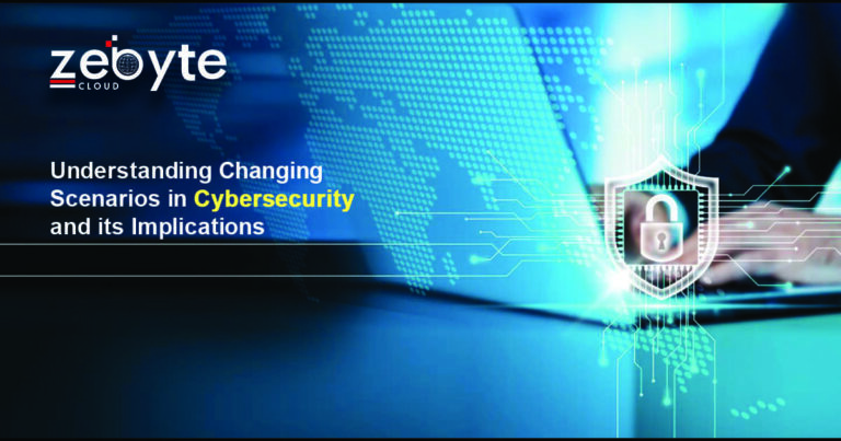 Understanding Changing Scenarios in Cybersecurity and its Implications