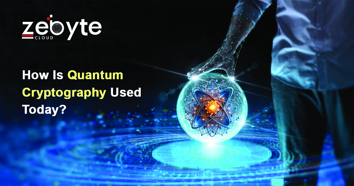 How Is Quantum Cryptography Used Today?