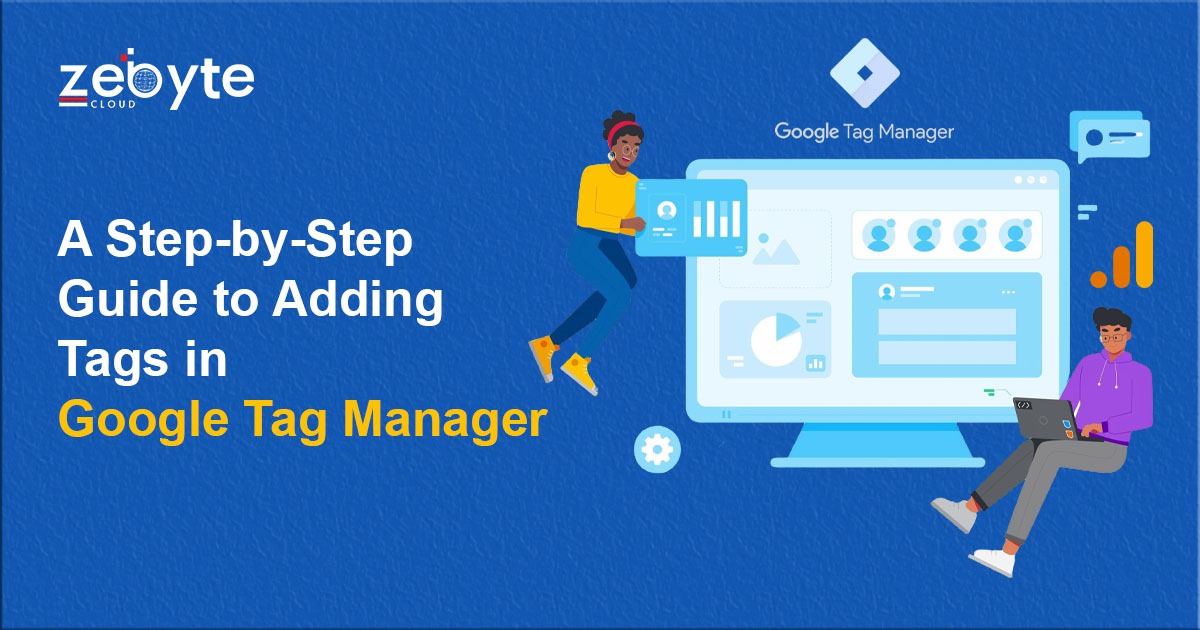 A Step-by-Step Guide to Adding Tags in Google Tag Manager