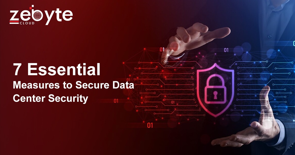 7 Essential Measures to Secure Data Center Security