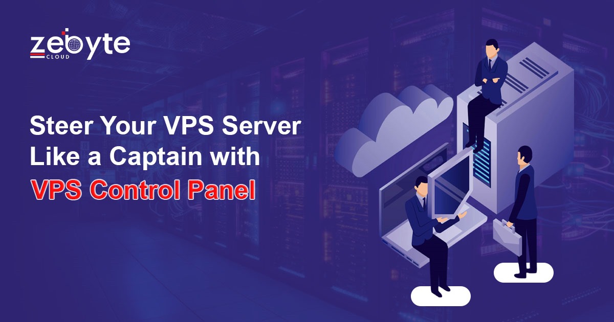 Steer Your VPS Server Like a Captain with VPS Control Panel