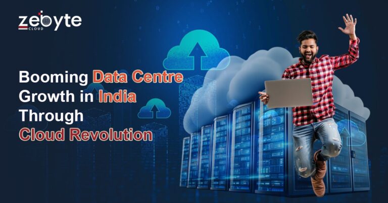 Booming Data Centre Growth in India Through Cloud Revolution