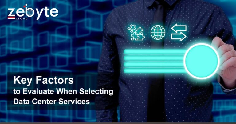 Key Factors to Evaluate When Selecting Data Center Services